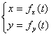 x=fx(t)   y=fy(t)